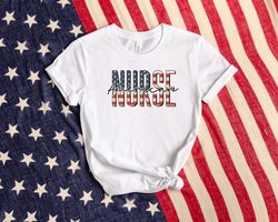 American Nurse Shirt, Patriotic Nurse Shirt, Usa Flag Shirt, Patriotic Shirt, American Shirt, 4th Of July Shirt, Indepen