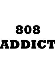 808 Addict