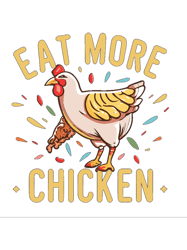 Eat more chicken (8)