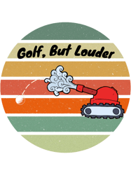 Golf, But Louder