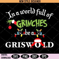 In a World Full of Grinches be a Griswold SVG, Griswold Family SVG, Inspirational Griswold SVG, Instant Download
