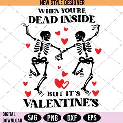 Love Skeleton Clipart, When You're Dead Inside But It's Valentine's SVG, Instant Download