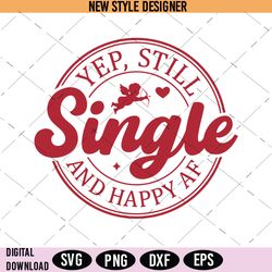 Single On Valentine's Day SVG, Valentines Day Gift SVG, Instant Download