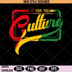 Do It To The Culture Svg, Juneteenth SVG, Black History SVG, Hip hop Svg, Instant Download