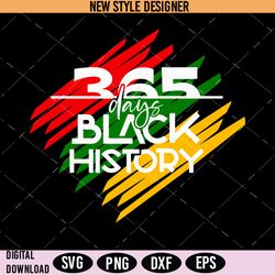 365 Days Black History Svg, Juneteenth Svg, Black History Svg, Instant Download
