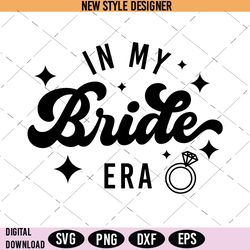 Bride Era Svg, Getting Married Svg, In My Bride Era Png, Instant Download
