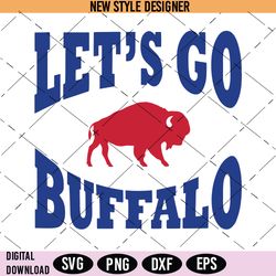 Let's Go Buffalo Svg Png, Buffalo Football Svg, Buffalo Bills Fan Art, Cheer for Buffalo Svg, Instant Download