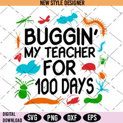 Buggin' my teacher for 100 days Svg, 100 days of school boy Svg, Funny 100 days boy Svg, Instant Download