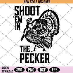 Turkey Shoot Em in the Pecker Hunting Svg Png, Turkey svg, Hunting SVG, Turkey hunting Svg, Instant Download