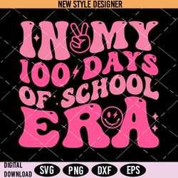 In My 100 Days Of School Era Svg Png, 100 Days Svg, 100 days Teacher Shirt, 100 Days Brighter Svg, Instant Download