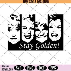 Stay Golden Svg, Golden Girls Svg, The Golden Girls, Instant Download