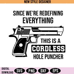 Cordless Hole Puncher SVG Png, 2nd Amendment Svg, Gun Svg Printable, Cut File Svg, Digital Download
