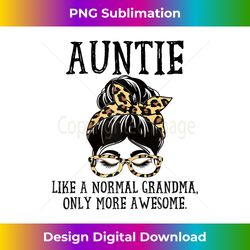 s Auntie Like a Normal Grandma Only More Awesome Mothers Day - Luxe Sublimation PNG Download - Crafted for Sublimation E