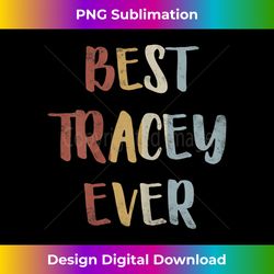 s Best Tracey Ever Retro Vintage First Name - Crafted Sublimation Digital Download - Customize with Flair