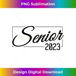 Class of 2023 Senior - Classic Sublimation PNG File - Tailor-Made for Sublimation Craftsmanship