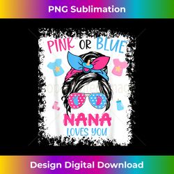 Pink or Blue Nana Loves You Proud Messy Bun Baby Reveal - Contemporary PNG Sublimation Design - Challenge Creative Bound