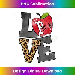 LOVE PRE-K, Grab a cute grade tee for your first week - Sophisticated PNG Sublimation File - Access the Spectrum of Subl