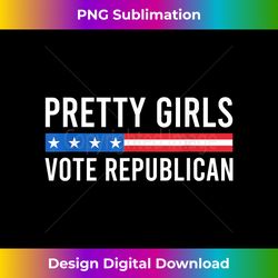 Pretty Girls Vote Republican - Creative Sublimation PNG Download
