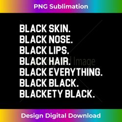 Black Skin Nose Lips Hair Everything Blackety Black - Exclusive PNG Sublimation Download