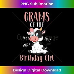 Grams Of The Birthday Girl Cow Girl Party Birthday - Digital Sublimation Download File