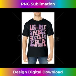 In My Sweet Sixteen Era 16th Birthday Groovy Retro Boy Girl - Instant PNG Sublimation Download