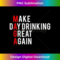 Make Day Drinking Great Again T-shirt MAGA Tee - Decorative Sublimation PNG File