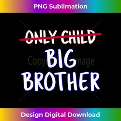 kids big brother (only child crossed out) - instant sublimation digital download