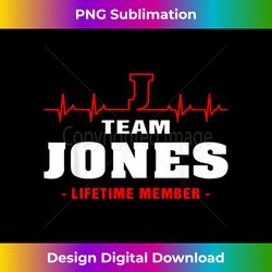 Team Jones lifetime member Proud Family Surname Jones - Sublimation-Ready PNG File