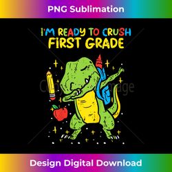 Kids Im Ready To Crush 1st Grade Dino Dab First Day Of School Boy - Trendy Sublimation Digital Download