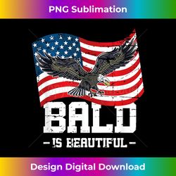 Bald Is Beautiful July 4th Eagle Patriotic American Flag USA - Exclusive PNG Sublimation Download