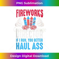 Fireworks Director If I Run You Better Haul Ass, 4th Of July Tank Top - Exclusive Sublimation Digital File