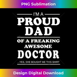 I'm A Proud Dad Of Awesome Doctor T-Shirt Gifts Idea - Stylish Sublimation Digital Download