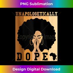 unapologetically dope black history month african american tank top - aesthetic sublimation digital file