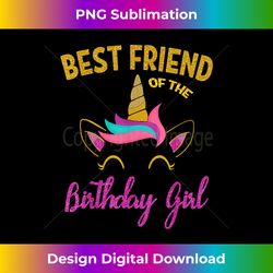 Best Friend of the Unicorn Birthday Girl T-Shirt Matching - Digital Sublimation Download File