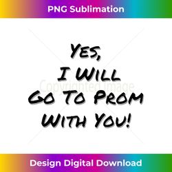 Yes, I Will Go To Prom With You Proposal 3 - Digital Sublimation Download File