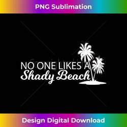 Shady Beach Shirt No One Likes A Shady Beach Palmtree Tee - Retro PNG Sublimation Digital Download