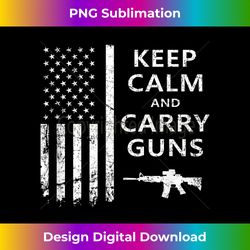 Keep Calm And Carry Guns - Funny Pro Gun Owner USA Flag