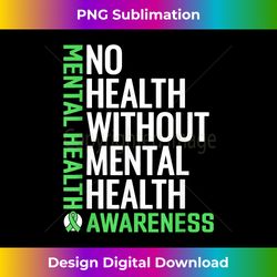 Mental Health Fight the Stigma Mental Health Awareness - Modern Sublimation PNG File