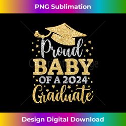 Baby Senior 2024 Proud Baby Of A Class Of 2024 Graduate - Decorative Sublimation PNG File