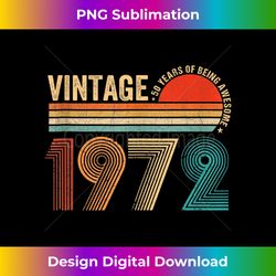 50 Years Old Vintage 1972 Limited Edition 50th Birthday Tank Top - Stylish Sublimation Digital Download