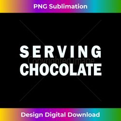 Serving Chocolate Funny s 1 - Retro PNG Sublimation Digital Download