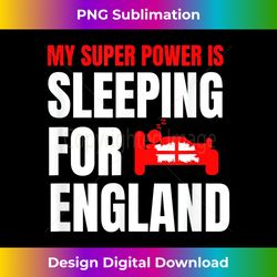 Sleep for England Funny s dads uncles daughters students 1 - Modern Sublimation PNG File