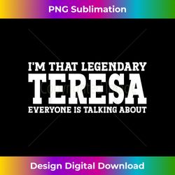 Teresa Personal Name Girl Funny Teresa 1 - Special Edition Sublimation PNG File