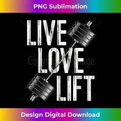 Live Love Lift Free Weight Powerlifting Barbell - Artistic Sublimation Digital File