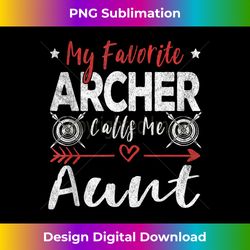My Favorite Archer Calls Me Aunt Archery - Premium PNG Sublimation File