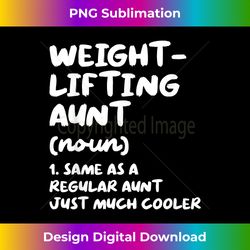 Weightlifting Aunt Definition Funny & Sassy Sports 1 - PNG Transparent Sublimation File