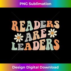Groovy Readers Are Leaders Teacher Student Book Lover School - PNG Transparent Sublimation File