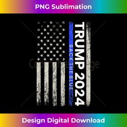 Trump 2024 Back The Blue Thin Blue Line Police American Flag 2 - PNG Transparent Sublimation File