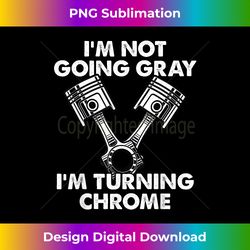 I'm Not Going Gray I'm Turning Chrome Motorcycle Shirt - Retro PNG Sublimation Digital Download