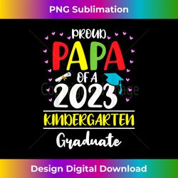 Funny Proud Papa of a Class of 2023 Kindergarten Graduate - Instant Sublimation Digital Download